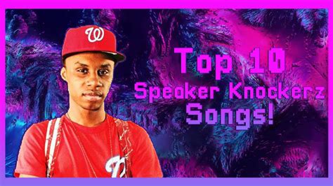 speaker knockerz top songs.